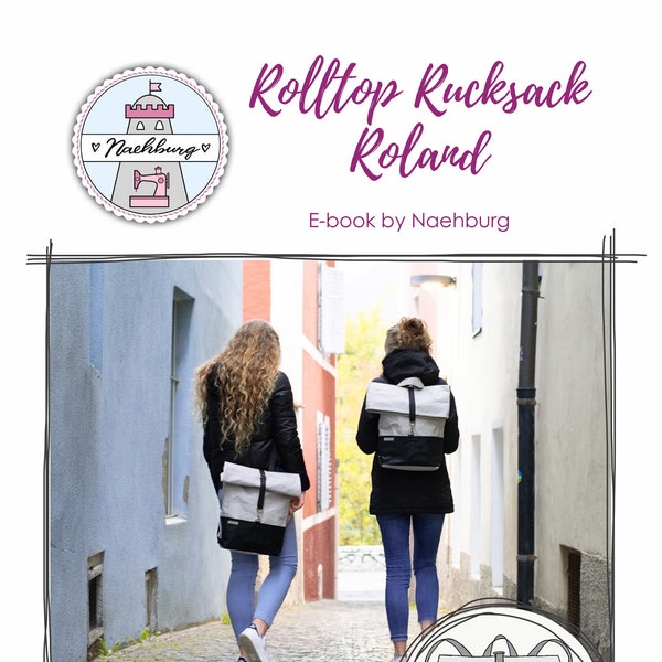 E-Book Rolltop Rucksack Roland. Enthält Nähanleitung, Schnittmuster und Video-Tutorial. Aus SnapPap, Canvas, Oilskin, Kunstleder usw. nähbar