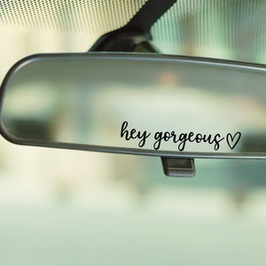 Hey Gorgeous Mirror Decal | Rearview Mirror Car Decal | Mirror Decal | Vinyl Decal | Gift For Her | Car Mirror Decal For Her | Gift Idea