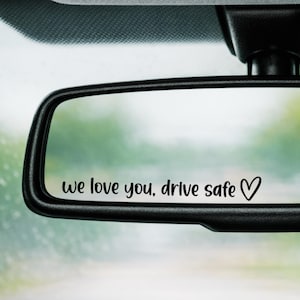 We Love You Drive Safe Mirror Decal | Rearview Mirror Sticker | New Driver Gift