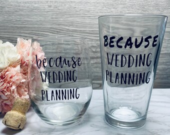 Because Wedding Planning Glass Set | Wedding Planning Wine & Pint Glasses | Bride to Be | Groom to Be | Wine and beer glass set | Gift set