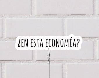 En Esta Enonomía Sticker | In This Economy Silly Sticker