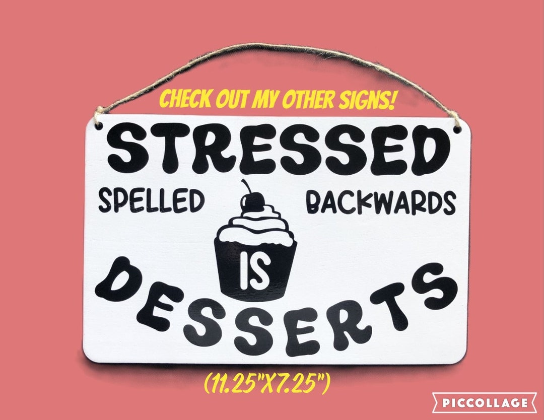 Desserts Spelled Backwards Sign, Funny Sayings Signs, Just for Laughs ...