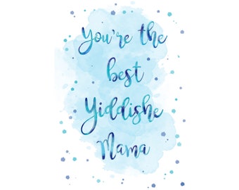 You’re the best Yiddishe Mama (blue)