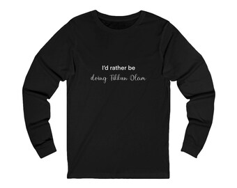 Lieber gefällig Tikkun Olam Unisex Langarm-T-Shirt