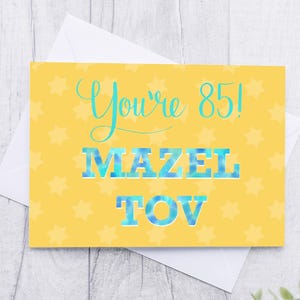 Youre 85! Mazel Tov