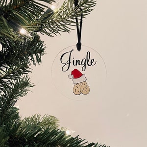 Jingle Balls Ornament, Naughty Ornament, Gag Gift, Acrylic Ornament, Christmas Ornament, Tree Ornament, Custom Ornament