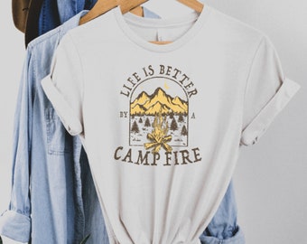 Camping Shirt, Life is Better By the Campfire, Campfire Shirt, Summer Vacation Shirt, Adventure Shirt, Family Camping, Camping Gift