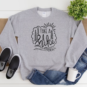 Take a Hike Sweatshirt, Hiking Sweatshirt,
