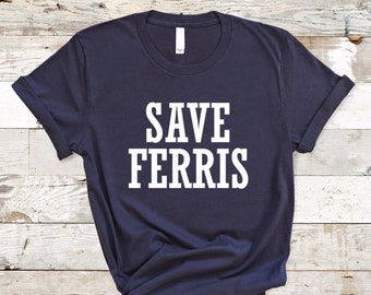 Classic 80's Save Ferris T-shirt | classic 80's movie humor quotes | 1980's movie parody Tshirt | Unisex tshirt