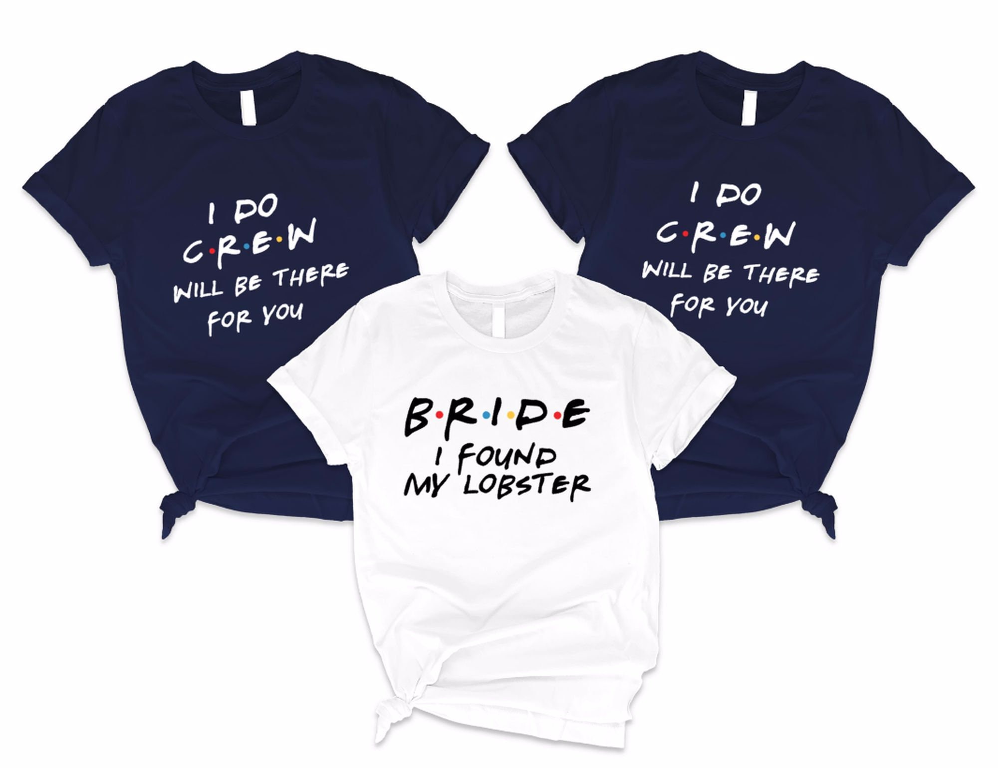 I Do Crew Friends Bachelorette Shirts I 