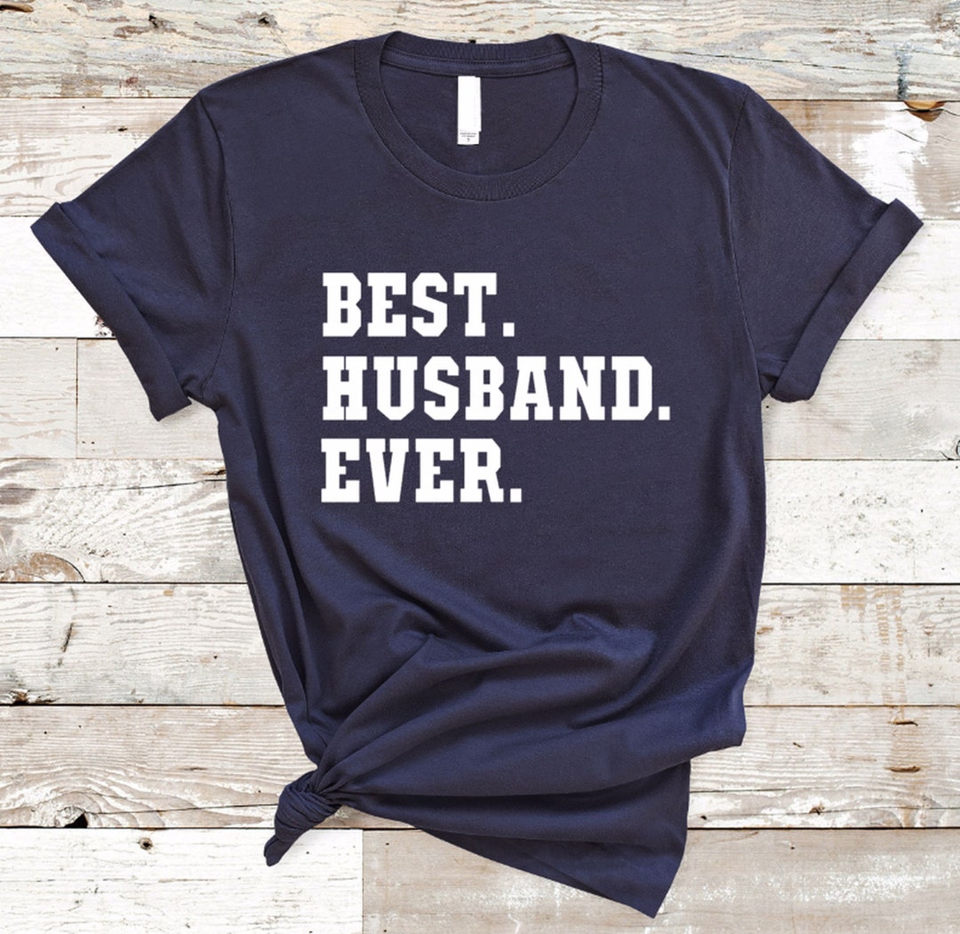 Best Husband Ever Husband Shirt Men's Shirt Fathers - Etsy Australia