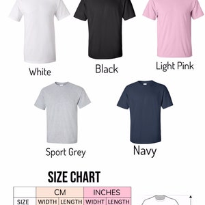 May include: A size chart for unisex t-shirts in various colors, including white, black, light pink, sport grey, and navy. The chart shows measurements in both centimeters and inches for sizes S, M, L, and XL.