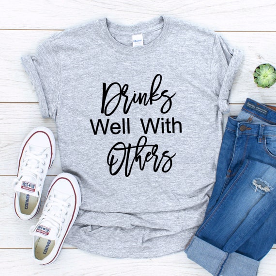 Drinks Well With Others Wine Tee Shirt For Winery Vineyard Drinks Well With Others Wine Tee Shirt For Winery Vineyard