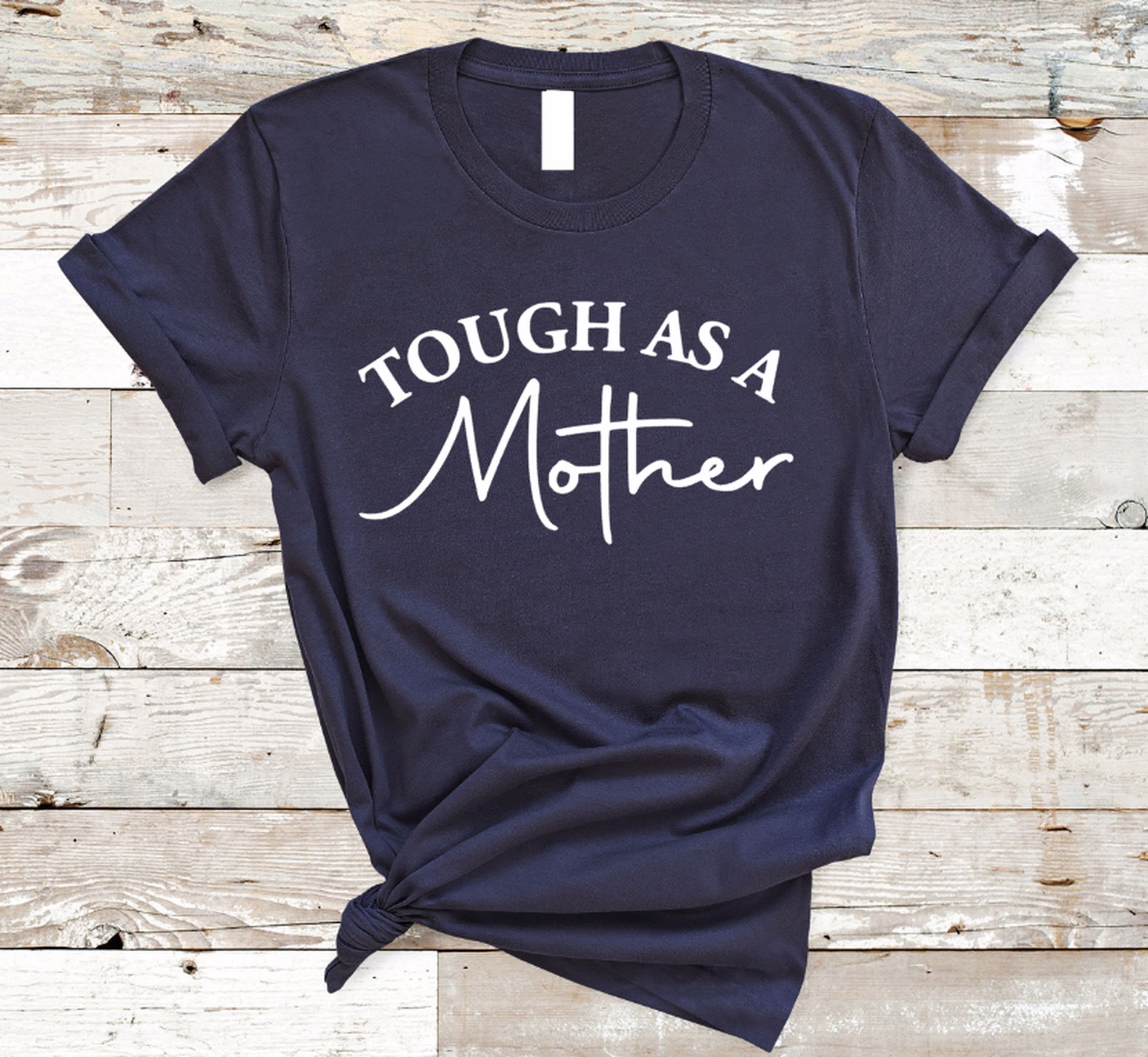 Tough as a Mother Shirt Mama Shirt Mom Life Shirt Mother Etsy