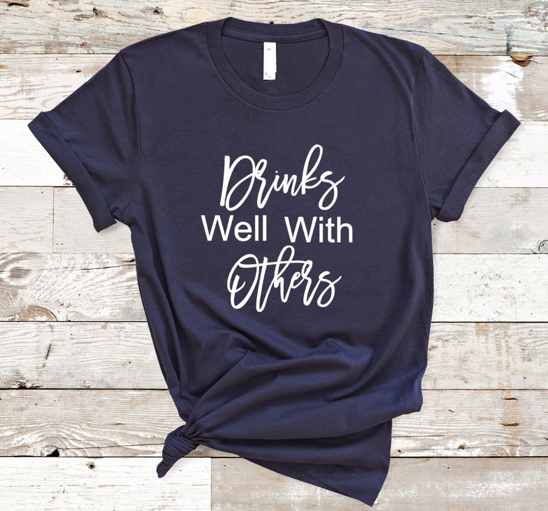 Wines Well With Others Shirt, Wine Lover Funny Drinking Graphic Tee