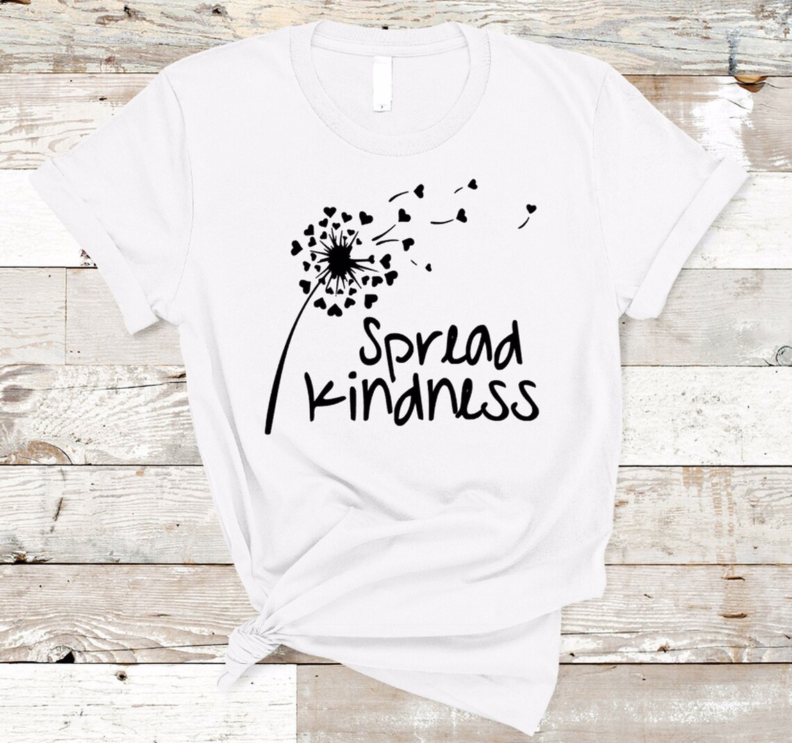 Dandelion shirt Spread kindness t shirt Kindness t shirt Etsy