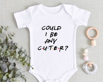 Could I be any cuter, Friends tv show onesie | pregnancy announcement | the one where we become parents | friends baby announcement,bodysuit