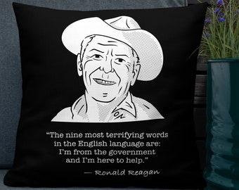 Reagan Quote: Nine most terrifying words... - Square Premium Pillow, Black (22 inches)