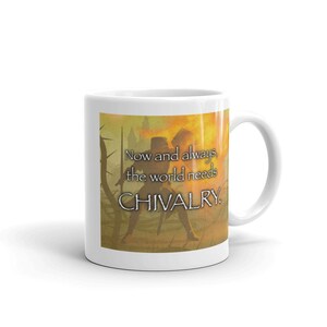 Chivalry: The World Needs / with Knight (11 oz Coffee Mug)
