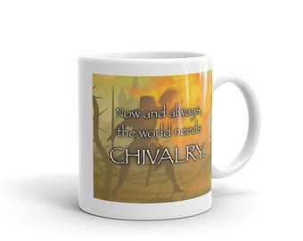 Chivalry: The World Needs / with Knight (11 oz Coffee Mug)
