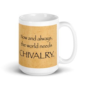 Chivalry: The World Needs... (15 oz Coffee Mug)