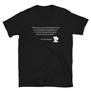 Ronald Reagan Quote Shirt: Nine most terrifying words (Men&#39;s T-Shirt)