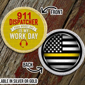 Your Worst Day Is My Work Day 911 Dispatcher Challenge Coin - Emergency Services - First Responder - Department Gifts - Company Gift