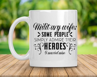 Military Wife - Married My Hero - Coffee Mug - Military Spouse - Deployment - Hot Tea Mug