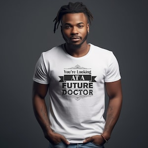 Future Doctor - Medical School Graduate - MD - Doctor Shirt - Shirts for Doctor