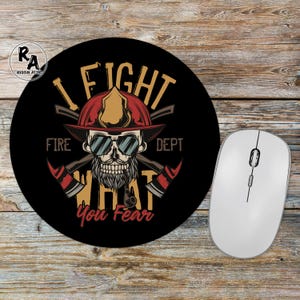 I Fight What You Fear Firefighter Mousepad – Fireman Gift, Fire Department Desk, Thin Red Line Office Decor, Fire Academy Graduation Gift