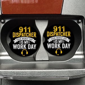 911 Dispatcher Your Worst Day is My Work Day - Dispatcher Car Coaster - Neoprene - Rubber Drink Coaster - Dispatcher Gift - Car Accessories