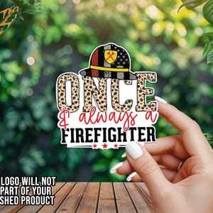 Once & Always A Firefighter - Retired Firefighter - Maltese Cross - Fire Department - Vinyl Sticker - Decal - Car Decal - Window Sticker
