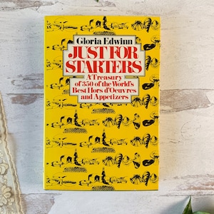 Just for Starters: A Treasury of 350 of the World&#39;s Best Hors d&#39;Oeuvres and Appetizers, Vintage Cookbook Full of Fun Retro Appetizer Recipes