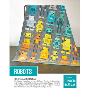 Robots! Quilt Pattern - PAPER PATTERN - Designed by Elizabeth Hartman