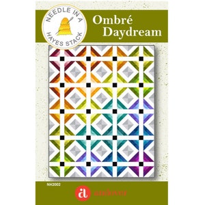 Ombre Daydream Quilt Pattern - PAPER PATTERN - Designed by Needle in a Hayes Stack