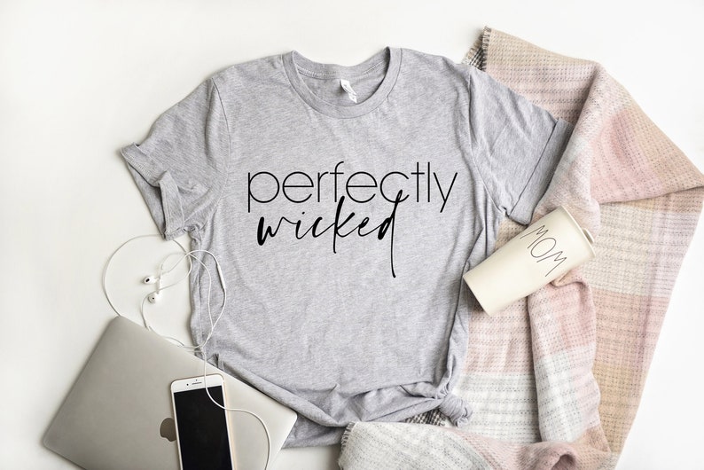 perfectly wicked svg,funny saying svg,funny quotes shirt svg,funny womens svg,humorous sayings svg,sarcastic svg png,t shirt quote svg
