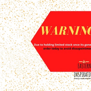 Puede incluir: Un cartel de advertencia rojo y blanco con el texto "WARNING" en amarillo. El texto debajo dice "Due to holding limited stock once its gone its gone, order today to avoid disappointment!" El cartel tambi&eacute;n incluye el texto "EASTERN INSPIRATION ETHICALLY MADE WOODEN GIFTS".