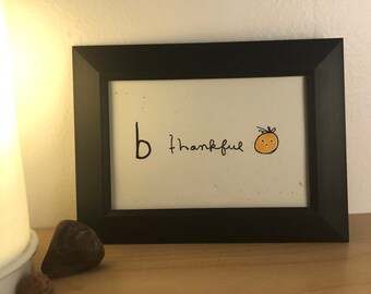 b thankful - Framed print from original drawing-sk