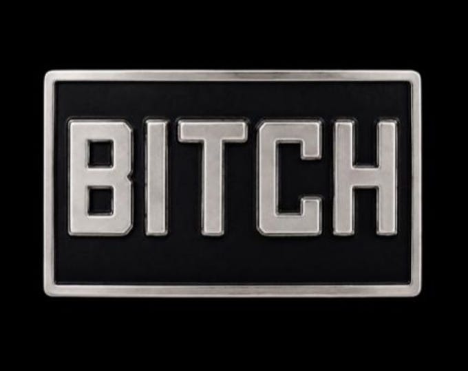 Belt Buckle Bitch Fun Funny Name Calling Humor Buckles