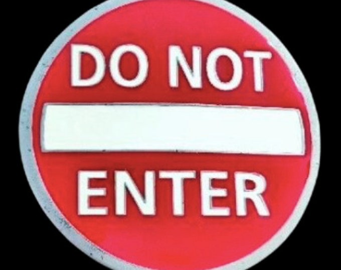 Belt Buckle Do Not Enter Sign Road Street Funny Signs Belts Buckles