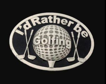 I'd Rather Be Golfing Golfer Golf Golfcart  Balls Sports Belt Buckle