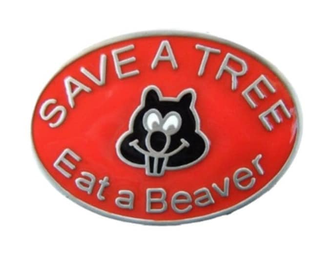 Save A beaver Eat A Tree Funny Humor Belt Buckle Buckles
