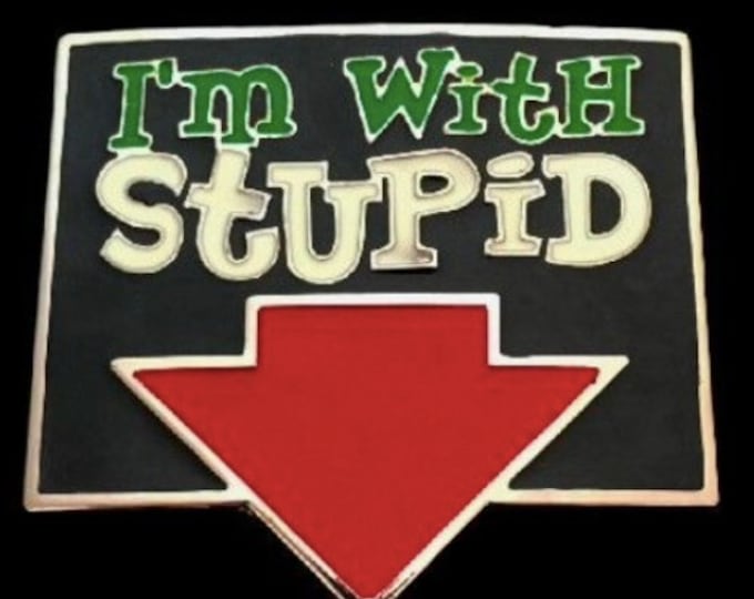 Belt Buckle I’m With Stupid Humor Club Bar Funny Party Buckles