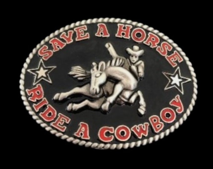 Save A Horse Ride A Cowboy Belt Buckle Fun Humor Funny Western