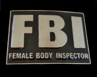 FBI Female Body Inspector Bar Joke Funny Humor Belt Buckle