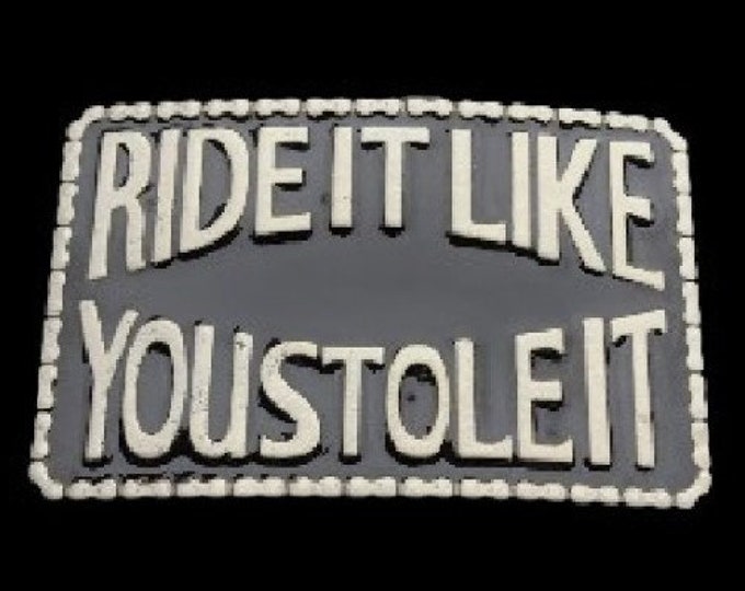 Motorcycle Belt Buckle Ride It Like You Stole It Moto Riders Motorcycles Belts Buckles