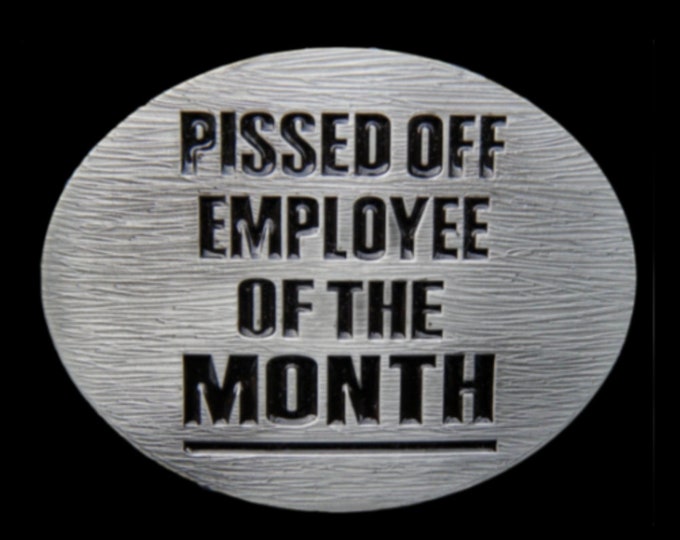 Cool Humor Funny Pissed Off Employee Of The Month Belt Buckle Belts Buckles