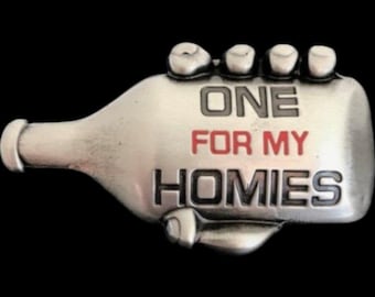 One For My Homies Beer Wine Whisky Bottle Hand Humor Bar Joke Belt Buckle Buckles