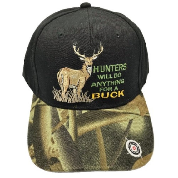 Hunters Will Do Anything for A Buck Camo Embroidered Deer Hunting