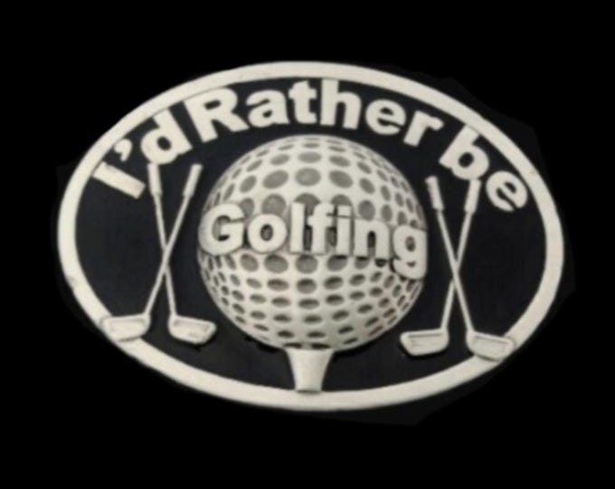 I'd Rather Be Golfing Golfer Golf Golfcart  Balls Sports Belt Buckle